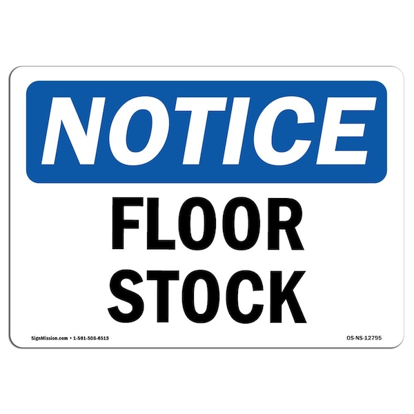 Safety Sign, OSHA Notice, 7" Height, Aluminum, Floor Stock Sign, Landscape